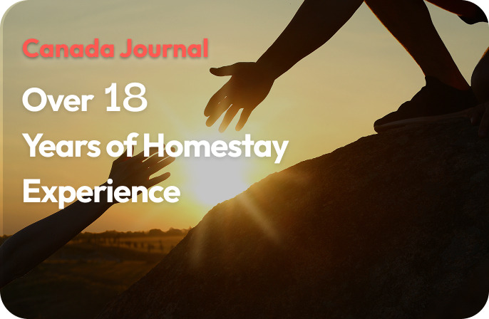 Canada Journal Over 18 Years of Homestay Experience